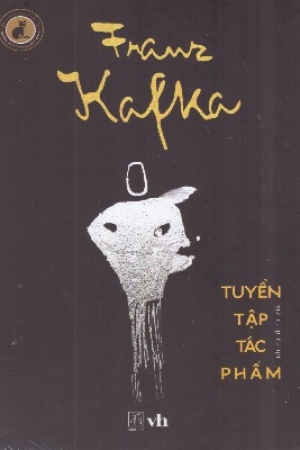 Franz Kafka Tuyển tập tác phẩm (bản phổ thông, bìa cứng)