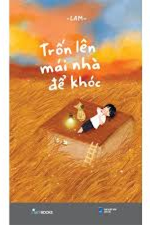 Trốn lên mái nhà để khóc