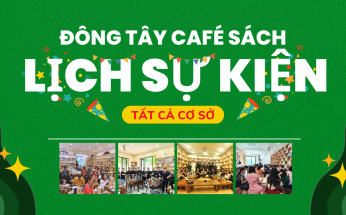 DANH SÁCH SỰ KIỆN TẠI ĐÔNG TÂY CAFÉ SÁCH