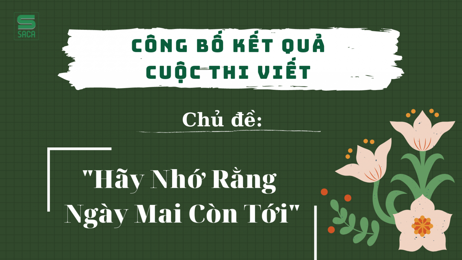 TỔNG KẾT CUỘC THI VIẾT “HÃY NHỚ RẰNG NGÀY MAI CÒN TỚI