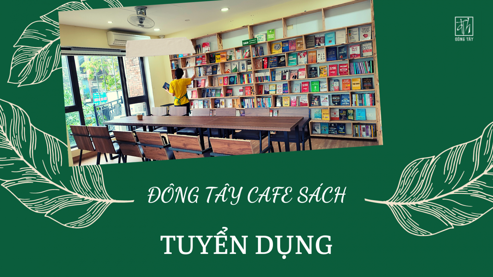 ĐÔNG TÂY CAFE SÁCH TUYỂN DỤNG